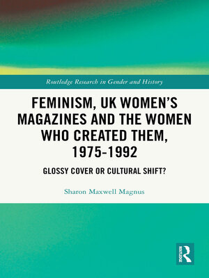 cover image of Feminism, UK Women's Magazines and the Women who Created Them, 1975-1992